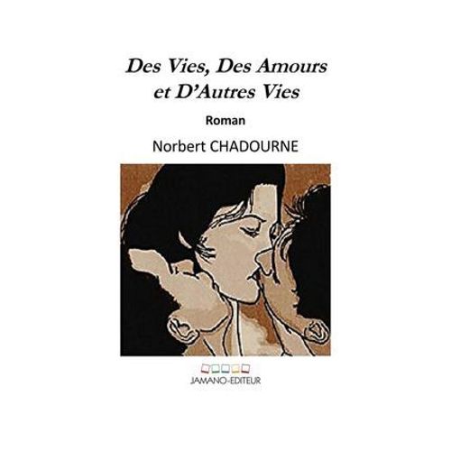 Des Vies, Des Amours Et D'autres Vies