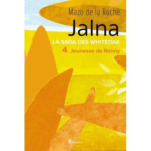 La Saga Des Jalna - Tome 4 Jeunesse De Renny