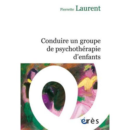 Conduire Un Groupe De Psychothérapie D'enfants