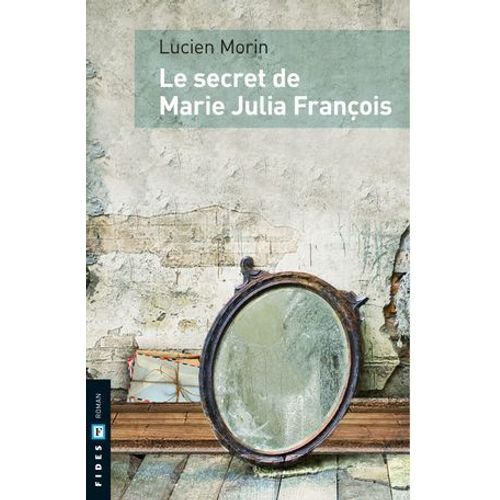 Le Secret De Marie Julia François