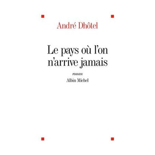 Le Pays Où L'on N'arrive Jamais