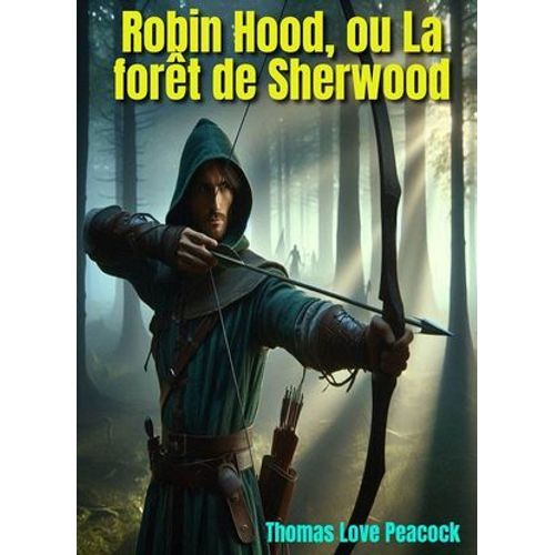 Robin Hood, Ou La Forêt De Sherwood