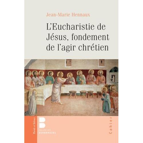 L'eucharistie De Jésus, Fondement De L'agir Chrétien