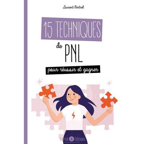 15 Techniques De Pnl Pour Réussir Et Gagner
