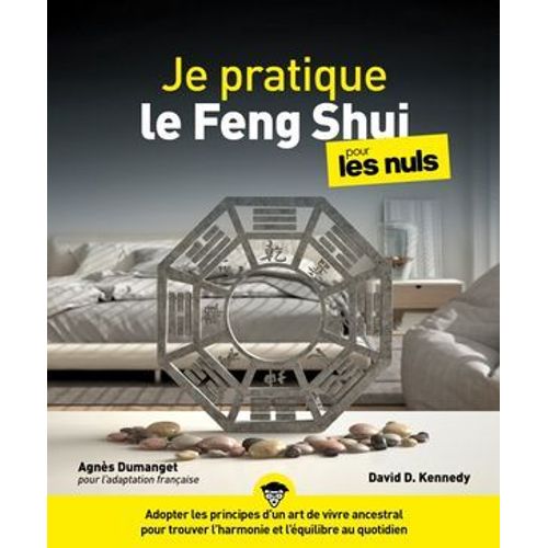Je Pratique Le Feng Shui Pour Les Nuls