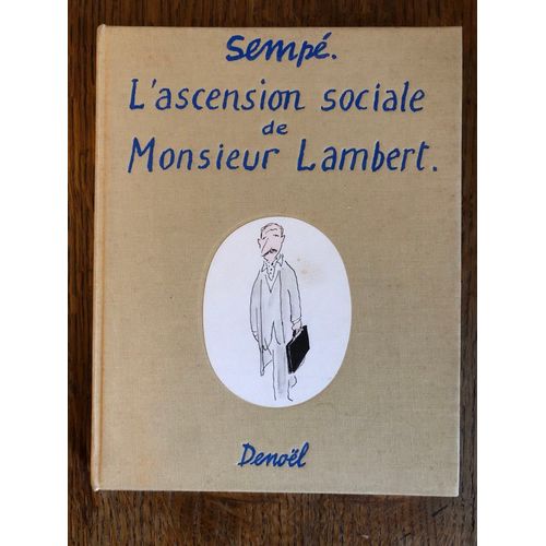 Sempé . L'Ascension Sociale De Monsieur Lambert .