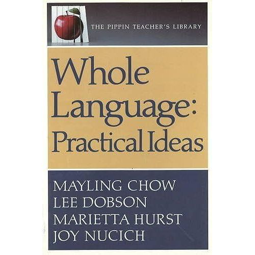 Whole Language: Practical Ideas (The Pippin Teacher's Library)