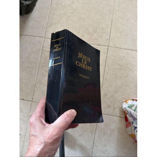 Jesus Le Christ Etude Sur Le Messie Et Sa Mission Selon Les Saintes Ecritures Anciennes Et Modernes Par Talmage James L'Un Des 12 Apotres De L'Eglise De Jesus Christ Des Saints Derniers Jours