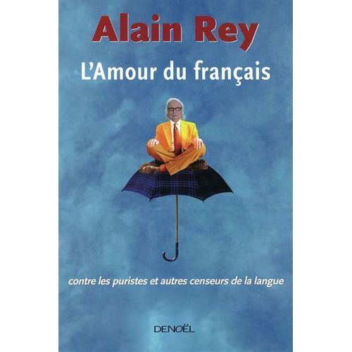 L'Amour Du Français - Alain Rey