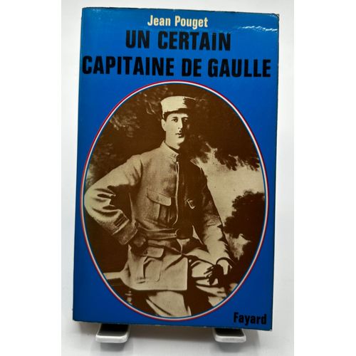 Un Certain Capitaine De Gaulle