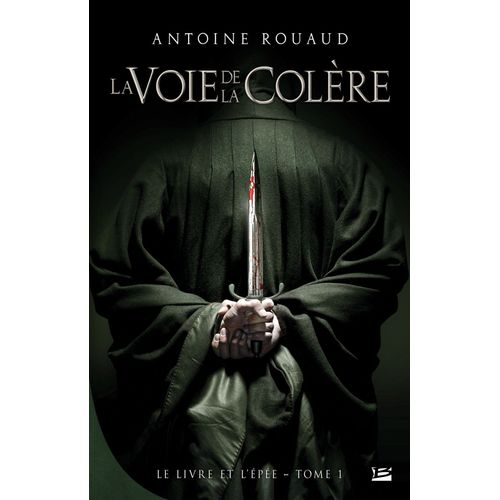 Le Livre Et L'épée, T1 : La Voie De La Colère: Le Livre Et L'épée