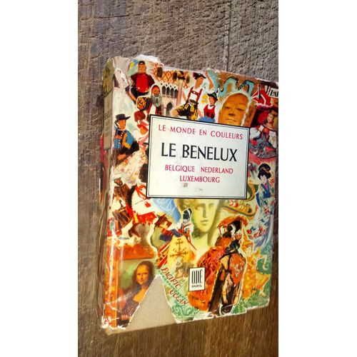 Le Benelux - Belgique Nederland Luxembourg - Collection Le Monde En Couleurs Guide Odé - 1949