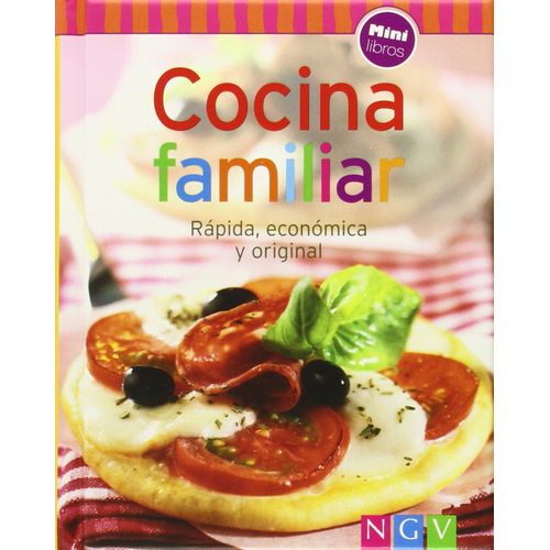 Cocina Familiar: Rápida, Económica Y Original