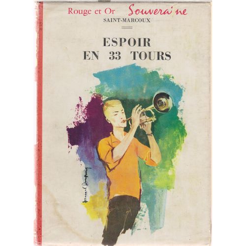 Espoir En 33 Tours. Illustrations De Daniel Dupuy. Editions G.P. Biblioth?que Rouge Et Or. Souveraine. 1961. (Litt‚Rature Jeunesse, Livre Pour Enfant)