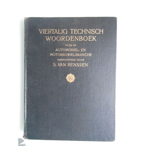 Viertalig Technisch Woordenboek Voor De Automobiel- En Motorrijwielbranche / Samengest. Door S. Van Renssen