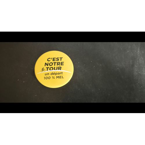 Badge Insigne Emante - Theme Sports Loisirs Tour De France - C4est Notre Tour Un Depart 100 % Mel