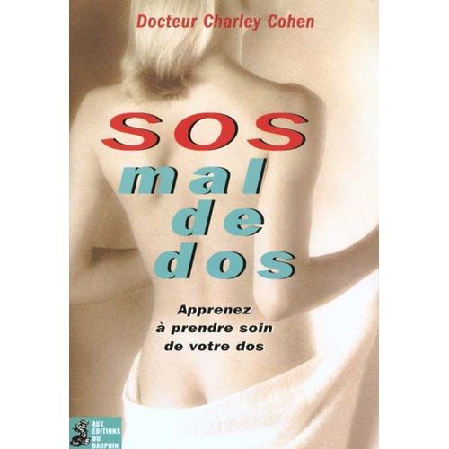 Sos Mal De Dos - Apprenez À Prendre Soin De Votre Dos