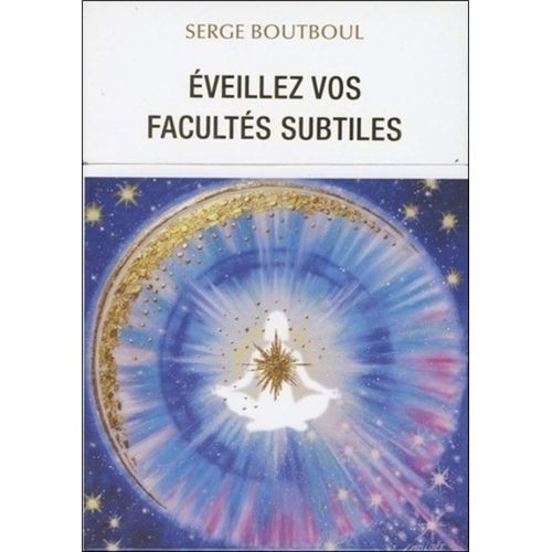 Eveillez Vos Facultés Subtiles - Serge Boutboul