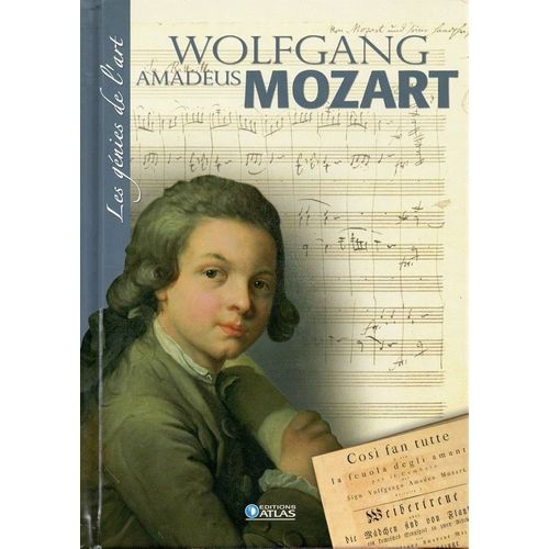 Livre Wolfgang Amadeus Mozart. Editions Atlas. Collection Les Genies De L'Art.