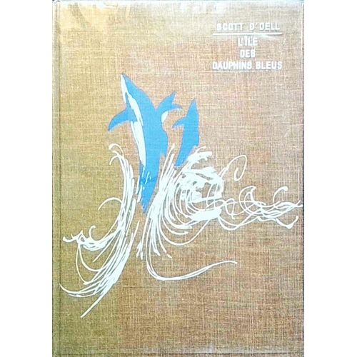 L'Ile Des Dauphins Bleus - Island Of The Blue Dolphins - De Scott O'Dell. Traduit De L'Américain Par Marguerite Gay. Illustrations De Jean Retailleau 251 Pages Paru En 1966 - Collection Super 1000