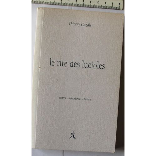 Le Rire Des Lucioles Thierry Cazals
