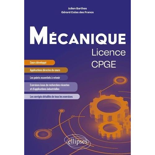 Mécanique Licence/Cpge - Cours Et Exercices Corrigés Issus De Recherche Et D'applications Industrielles Récentes