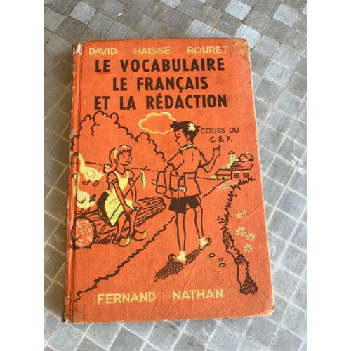 Rare Livre D École Ancien ( 1954 ) Beaux Dessins En Couleur , Le Vocabulaire, Le Français Et La Rédaction. Cours Du C. E. P. - David - Haisse - Bouret