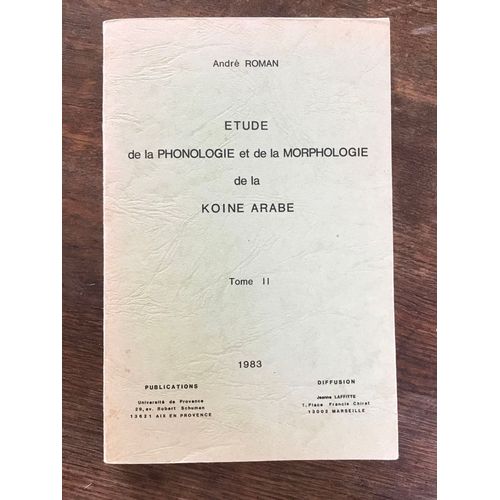 Étude De La Phonologie Et De La Morphologie De La Joindre Arabe. Tome Ii 