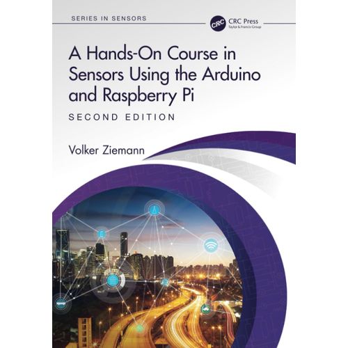 A Hands-On Course In Sensors Using The Arduino And Raspberry Pi