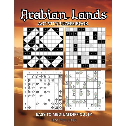 Arabian Lands - Puzzle Book For Adults & Teens: Logic Puzzles With Instructions And Solutions