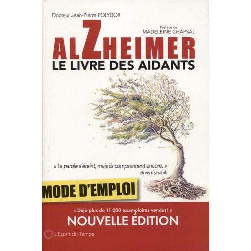 Alzheimer Mode D'emploi - Le Livre Des Aidants