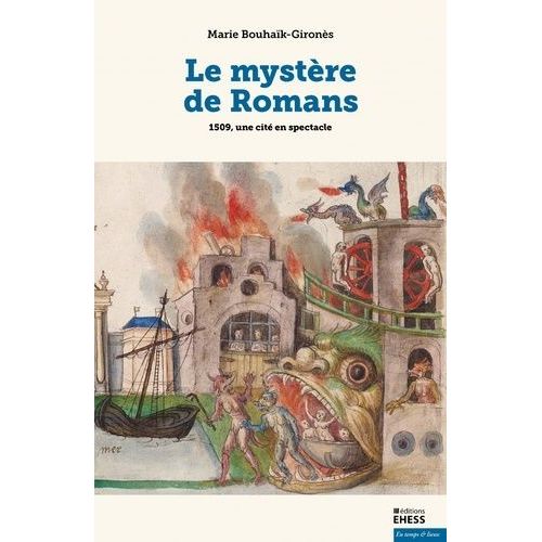 Le Mystère De Romans - 1509, Une Cité En Spectacle