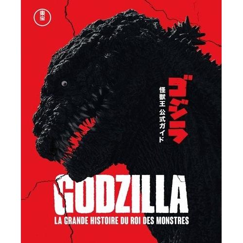 Godzilla - La Grande Histoire Du Roi Des Monstres