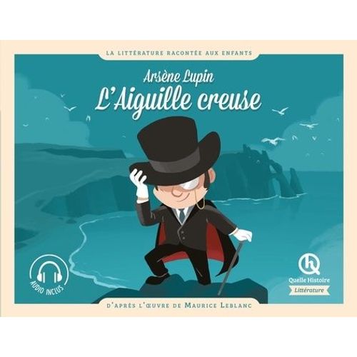 Arsène Lupin, L'aiguille Creuse - D'après L'oeuvre De Maurice Leblanc