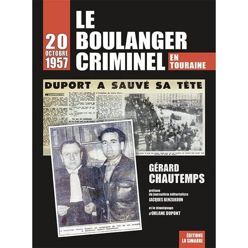 Le Boulanger Criminel - 20 Octobre 1957 En Touraine