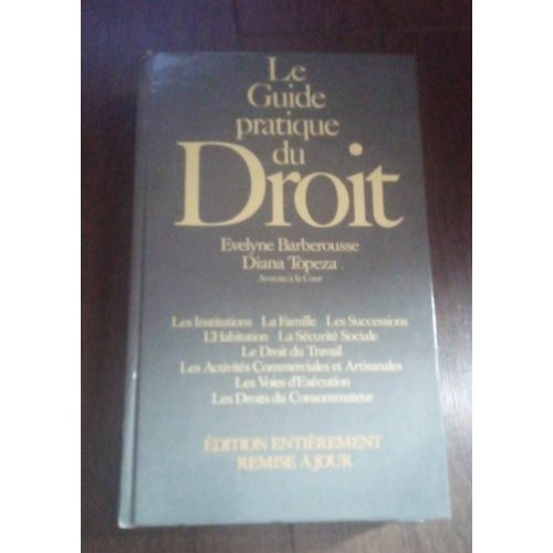 Le Guide Pratique Du Droit, Evelyne Barberousse, Diana Topeza