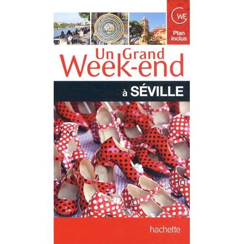 Un Grand Week-End À Séville