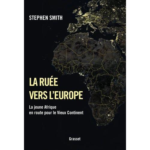 La Ruée Vers L'europe - La Jeune Afrique En Route Pour Le Vieux Continent