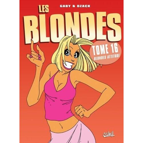 Les Blondes Tome 16 - Blonde Attitude !