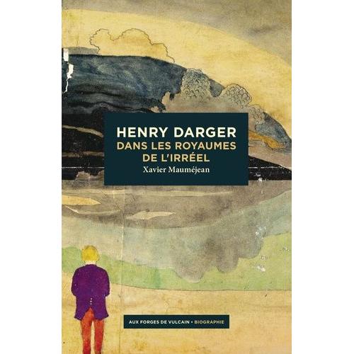 Henry Darger - Dans Les Royaumes De L'irréel