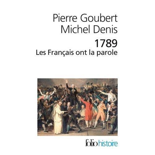 1789 Les Français Ont La Parole - Cahiers De Doléances Des Etats Généraux