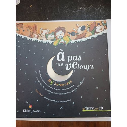 À Pas De Velours ; 28 Berceuses Isabelle Chatellard (Illustrations), Stéphane Girel (Illustrations)