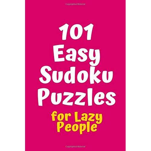 101 Easy Sudoku Puzzles For Lazy People (Sudoku For Lazy People)