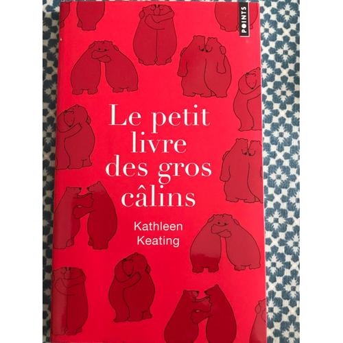 Le Petit Livre Des Gros Câlins De Kathleen Keating 