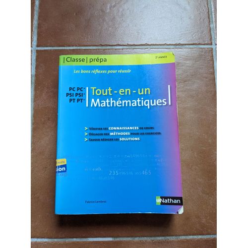 Tout-En-Un : Mathématiques (Nathan). Connaissances De Cours, Méthodes Pour Les Exercices, Savoir Rédiger Les Solutions.
