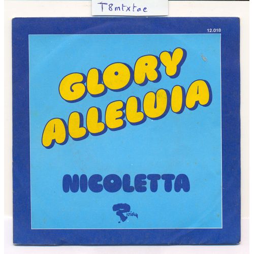 45t 1974 : Glory Alleluia /// Toi Melody Man - Nicoletta