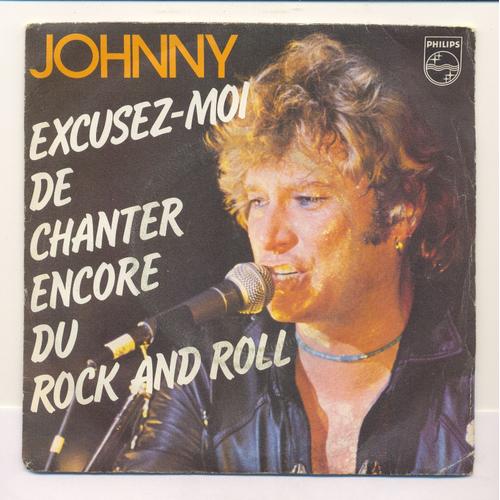 45T 1981 - Face 1 Excuse-moi De Chanter Encore Du Rock And Roll ...