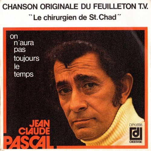 45t Jean Claude Pascal / On N'aura Pas Toujours Le Temps / Du Feuilleton Le Chirurgien De St Chad - 