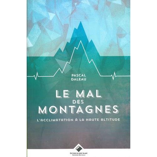 Le Mal Des Montagnes - L'acclimatation En Haute Altitude