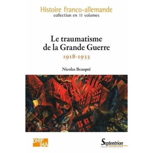 Le Traumatisme De La Grande Guerre (1918-1933)